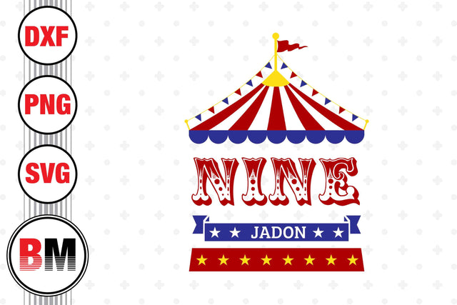 Nine Birthday Circus SVG, PNG, DXF Files SVG BMDesign 