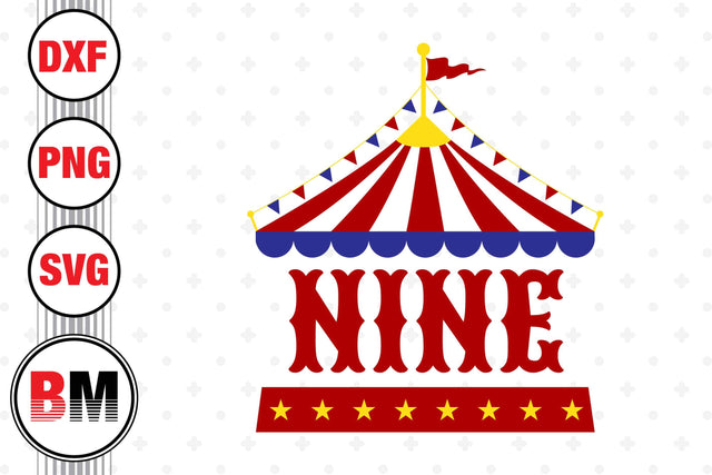 Nine Birthday Circus SVG, PNG, DXF Files SVG BMDesign 