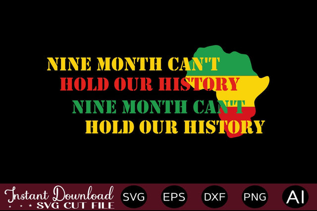 Nine Month Can't Hold Our History SVG SVG designmaster24 