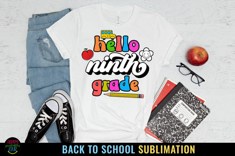 Ninth Grade First Day School I Back to School Sublimation Sublimation Happy Printables Club 