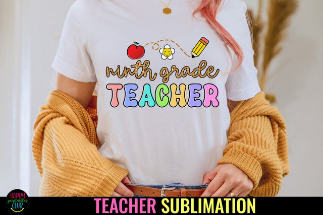 Ninth Grade Teacher Sublimation PNG I Teacher Shirt PNG Sublimation Happy Printables Club 
