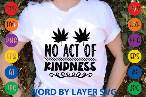 No Act Of Kindness -2 svg design SVG Rafiqul20606 
