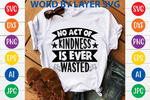No Act Of Kindness Is Ever Wasted- 2 SVG Design SVG Rafiqul20606 