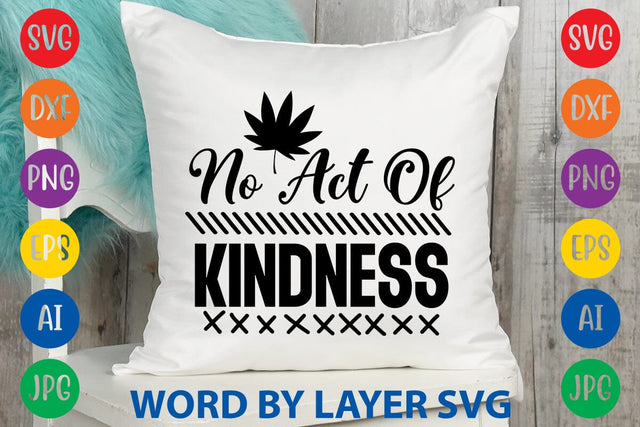 No Act Of Kindness svg design SVG Rafiqul20606 