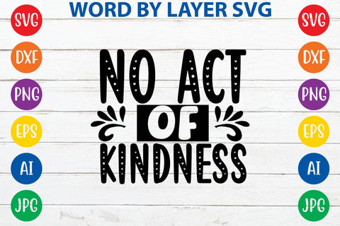 No Act Of Kindness SVG Design SVG Rafiqul20606 