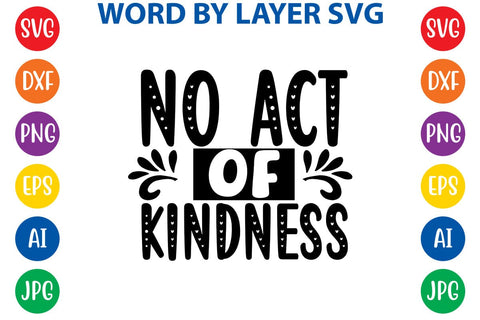 No Act Of Kindness SVG Design SVG Rafiqul20606 