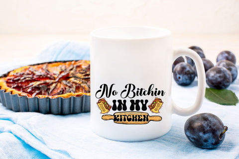 No Bitchin in My Kitchen Sublimation Sublimation Rupkotha 