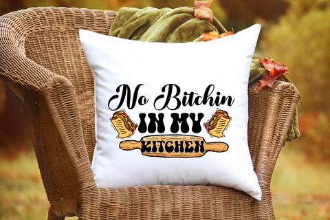 No Bitchin in My Kitchen Sublimation Sublimation Rupkotha 
