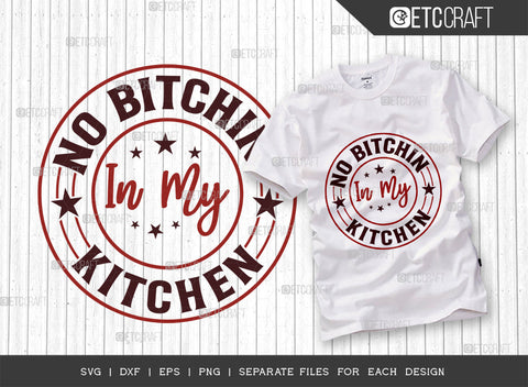 No Bitchin In My Kitchen SVG Bundle | Cooking Svg | Mom Kitchen Svg | Chef Svg | Kitchen Quotes | ETC T00091 SVG ETC Craft 