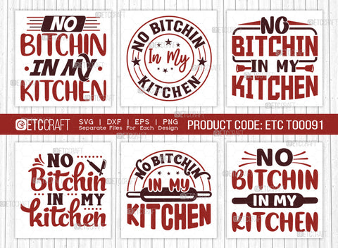 No Bitchin In My Kitchen SVG Bundle | Cooking Svg | Mom Kitchen Svg | Chef Svg | Kitchen Quotes | ETC T00091 SVG ETC Craft 