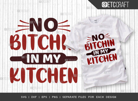No Bitchin In My Kitchen SVG Bundle | Cooking Svg | Mom Kitchen Svg | Chef Svg | Kitchen Quotes | ETC T00091 SVG ETC Craft 