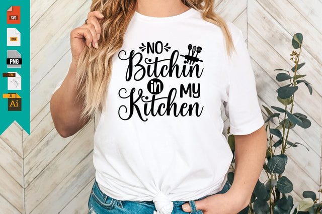 No Bitchin in My Kitchen SVG Craftlabsvg24 