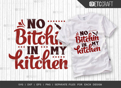 No Bitchin In My Kitchen SVG Cut File | Cooking Svg | Mom Kitchen Svg | Chef Svg | Kitchen Quotes | ETC T00091 SVG ETC Craft 