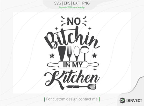 No Bitchin in My Kitchen SVG cut file, Kitchen SVG, Funny SVG, Quote SVG, Saying SVG, Food SVG, Funny kitchen SVG, Kitchen cut file, Baking SVG, personalized apron, SVG Dinvect 