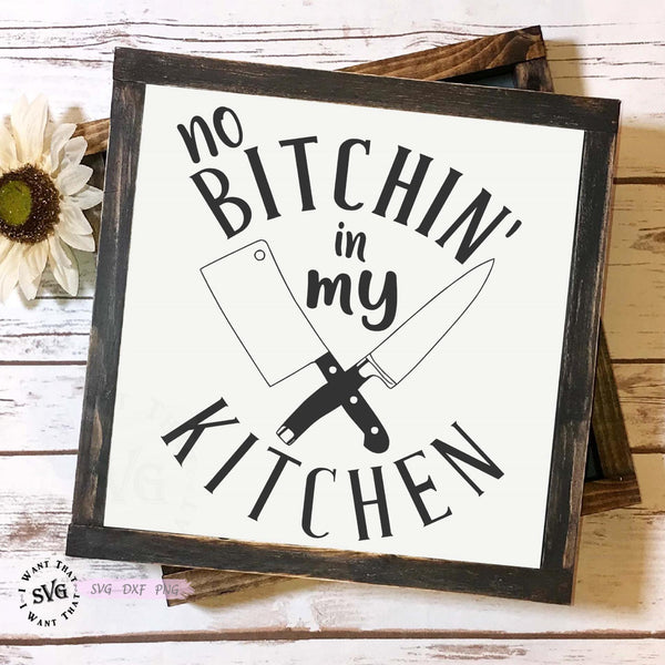 No Bitchin\' in my - So Fontsy Kitchen