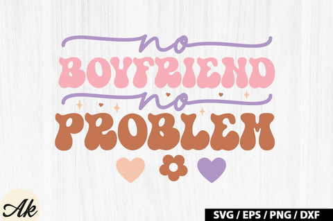 No boyfriend no problem Retro SVG SVG akazaddesign 