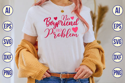 No Boyfriend No Problem svg SVG nirmal108roy 