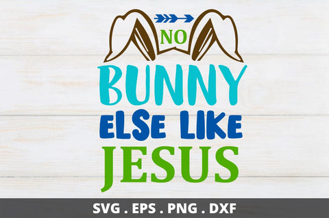 No bunny else like jesus SVG Designangry 