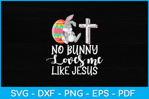 No Bunny Loves Me Like Jesus Easter Sunday Svg Design SVG artprintfile 