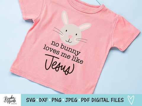 No Bunny Loves Me Like Jesus Easter SVG Cut File | Christian kids shirt SVG | png | jpeg | dxf | Cricut SVG | Silhouette svg | easter svg SVG Brooke Nicole Designs 