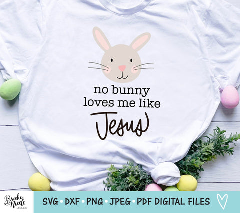 No Bunny Loves Me Like Jesus Easter SVG Cut File | Christian kids shirt SVG | png | jpeg | dxf | Cricut SVG | Silhouette svg | easter svg SVG Brooke Nicole Designs 