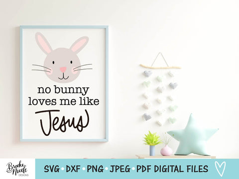 No Bunny Loves Me Like Jesus Easter SVG Cut File | Christian kids shirt SVG | png | jpeg | dxf | Cricut SVG | Silhouette svg | easter svg SVG Brooke Nicole Designs 