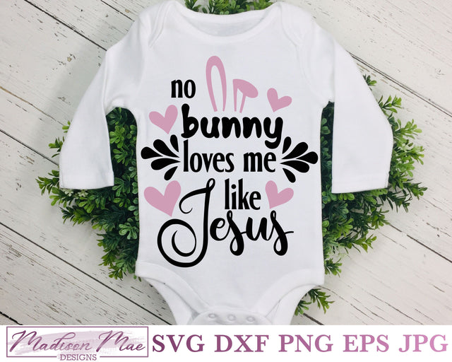 No Bunny Loves Me Like Jesus, Easter SVG SVG Madison Mae Designs 