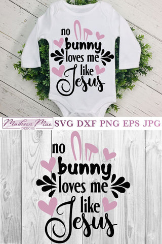 No Bunny Loves Me Like Jesus, Easter SVG SVG Madison Mae Designs 