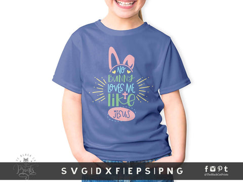 No Bunny Loves Me Like Jesus | Kids Easter Cut File SVG TheBlackCatPrints 