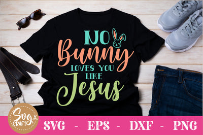 no bunny loves you like Jesus SVG cut file SVG Svgcraft 