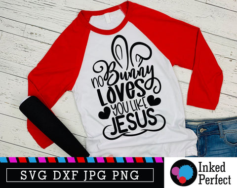 No Bunny Loves You Like Jesus SVG Inked Perfect 