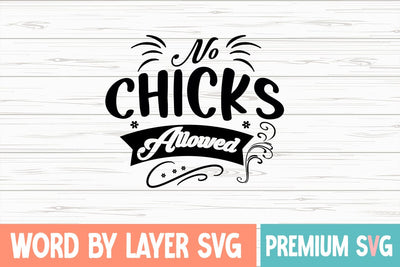 No Chicks Allowed SVG Blessedprint 