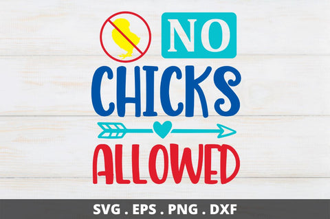 No chicks allowed SVG Designangry 