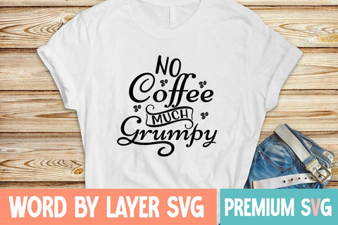 No Coffee Much Grumpy Svg SVG Blessedprint 