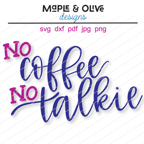 No Coffee No Talkie SVG Cut File for Silhouette | Designs for Cricut | Funny SVG Cut Files SVG Maple & Olive Designs 