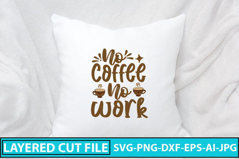 No Coffee No Work SVG Cut File SVG Syaman 