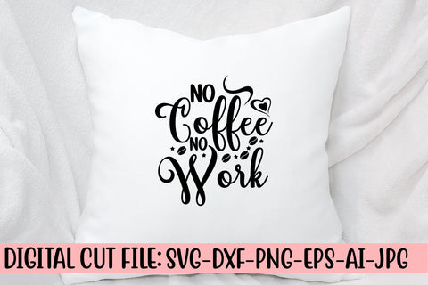 No Coffee No Work SVG Cut File SVG Syaman 