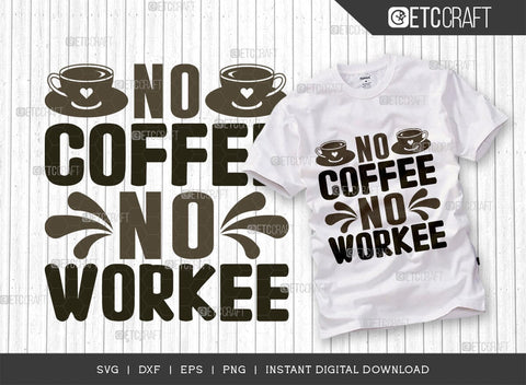 No Coffee No Workee SVG Bundle, Coffee Svg, Coffee Party Svg, Coffee Life, Coffee Quotes, ETC T00538 SVG ETC Craft 