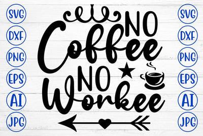 No Coffee No Workee SVG Cut File SVG Syaman 