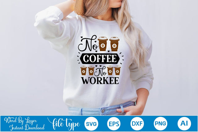 No Coffee No Workee SVG SVGs,Quotes and Sayings,Food & Drink,On Sale, Print & Cut SVG DesignPlante 503 