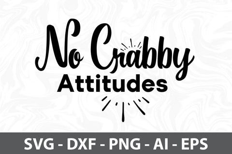 No Crabby Attitudes svg SVG orpitasn 