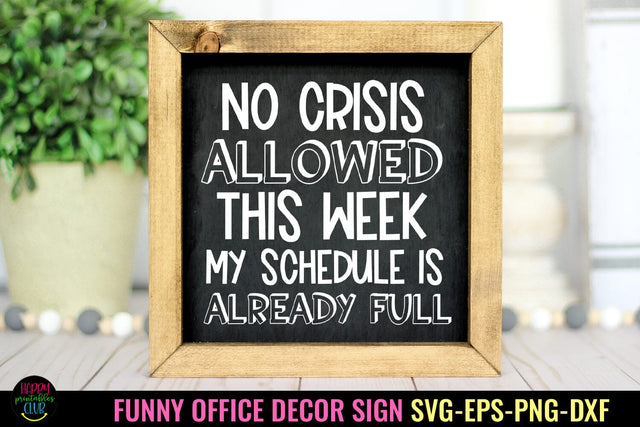 No Crisis Allowed I Funny Office Decor SVG I Office Sign SVG SVG Happy Printables Club 