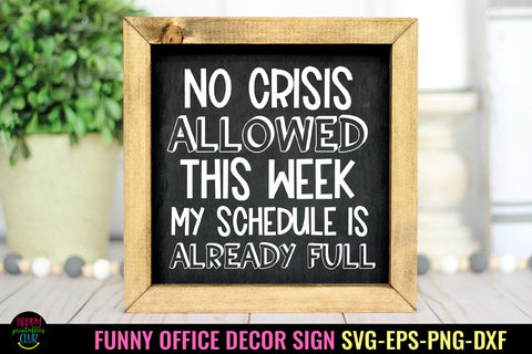 No Crisis Allowed I Funny Office Decor SVG I Office Sign SVG SVG Happy Printables Club 