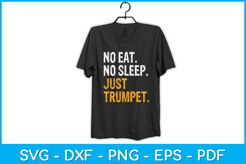 No Eat Sleep Repeat Just Trumpet Svg Design SVG artprintfile 