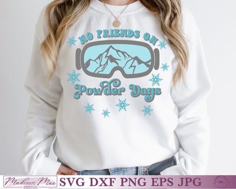 No Friends On Powder Days - Skiing/Snowboarding SVG SVG Madison Mae Designs 