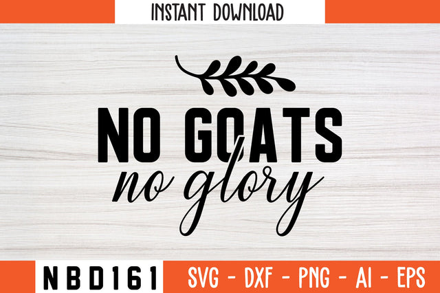 no goats no glory Svg Design SVG Nbd161 
