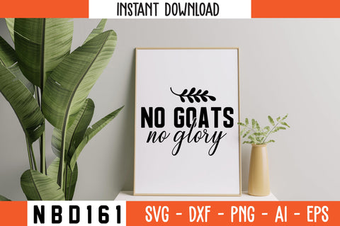 no goats no glory Svg Design SVG Nbd161 