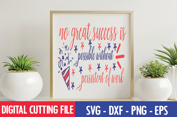 No great success is possible without persistent of work SVG SVG thesvgfactory 