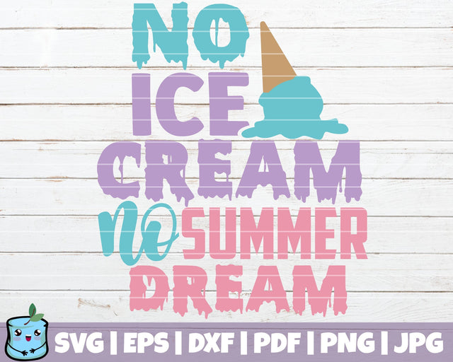 No Ice Cream No Summer Dream SVG MintyMarshmallows 