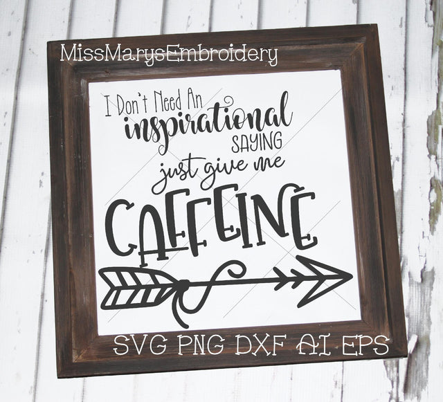 No Inspiration Just Caffeine SVG MissMarysEmbroidery 
